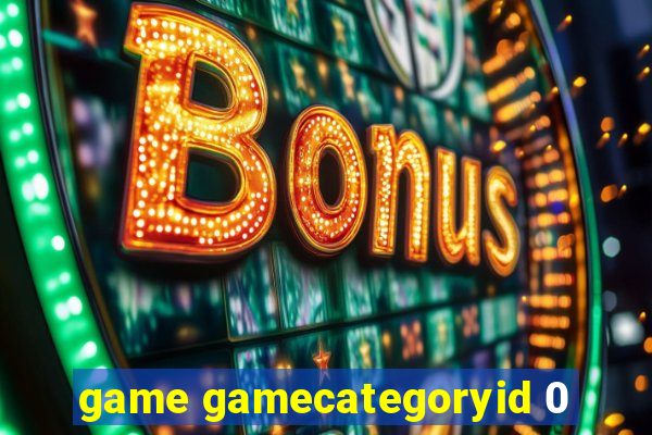 game gamecategoryid 0